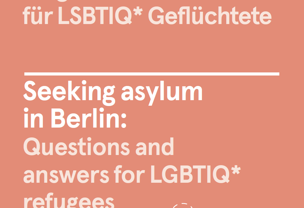 Seeking Asylum in Berlin – 3rd Edition of the Handbook for LGBTIQ* Refugees