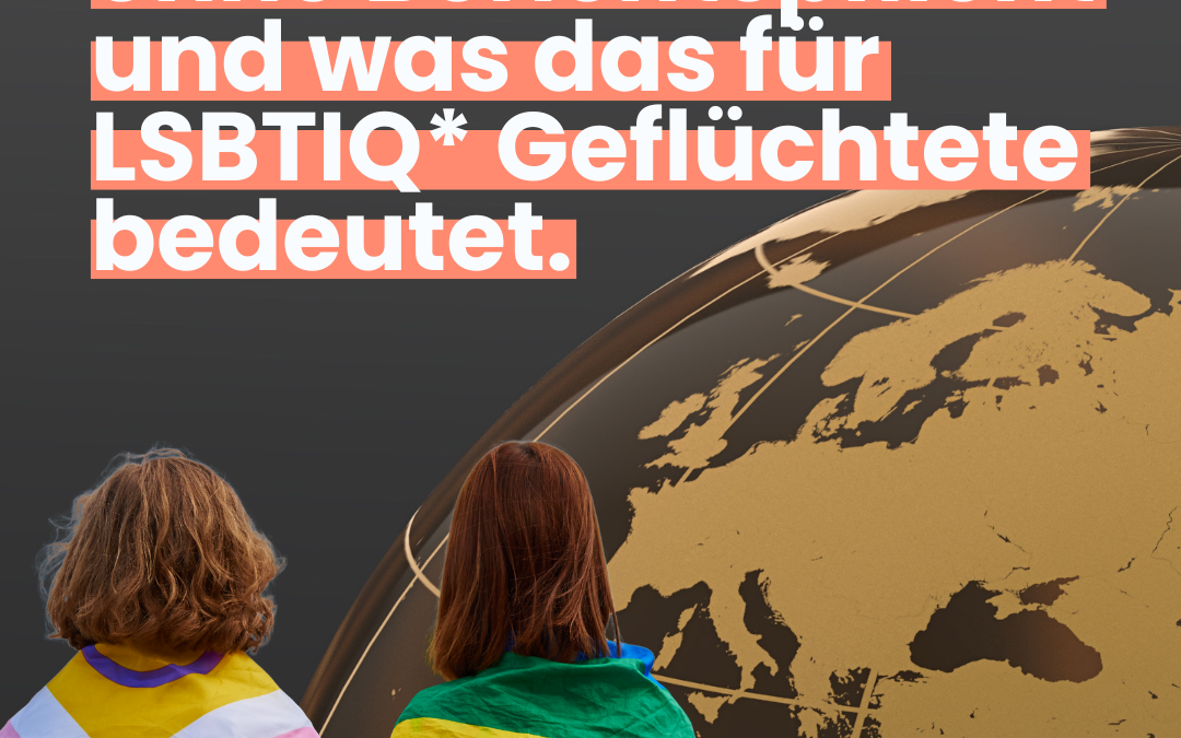 „Sichere Herkunftsstaaten“ ohne Berichtspflicht – was das für LSBTIQ* Geflüchtete bedeutet
